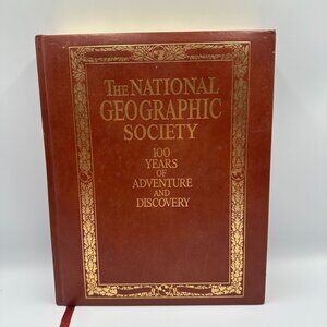 The National Geographic Society 100 Years Of Adventure & Discovery Hardcover 198